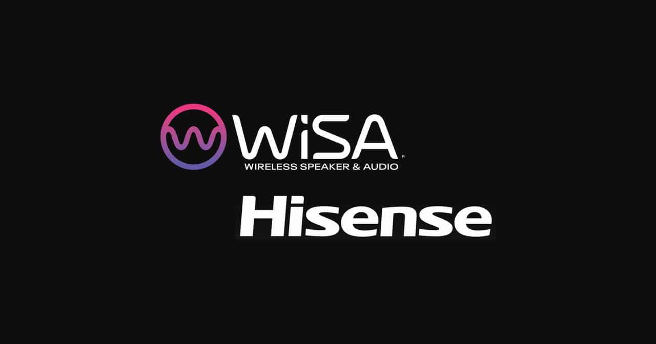 Hisense TVs Certified WiSA Ready™, WiSA’s Interoperability Standard Becoming Must-Have Feature for Smart TVs