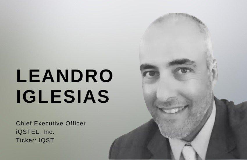 IQSTEL Inc. (NASDAQ: IQST): A Conversation with CEO Leandro Iglesias on the Road to a Billion-Dollar Valuation